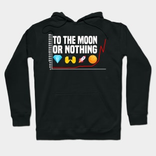 To The Moon Or Nothing! Diamond Hands To The Moon Hoodie